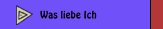 Was liebe Ich